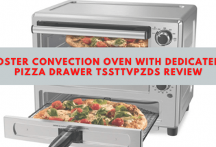 Oster Convection Oven with Dedicated Pizza Drawer TSSTTVPZDS Review