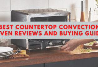 Best Countertop Convection Oven Reviews and Buying Guide 2022