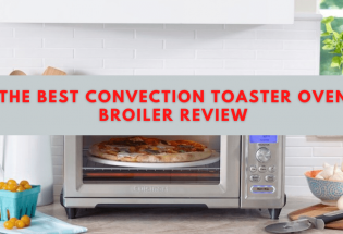 The Best Convection Toaster Oven Broiler Review 2024