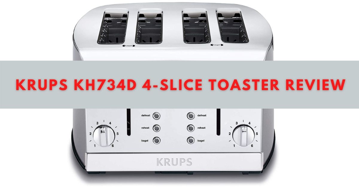 KRUPS KH734D 4-Slice Toaster review