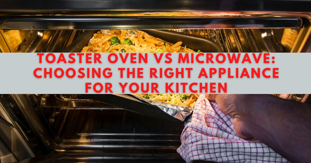 Toaster Oven vs Microwave